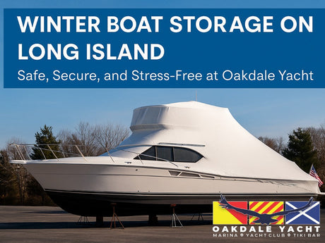 Winter Boat Storage on Long Island: Safe, Secure, and Stress-Free at Oakdale Yacht