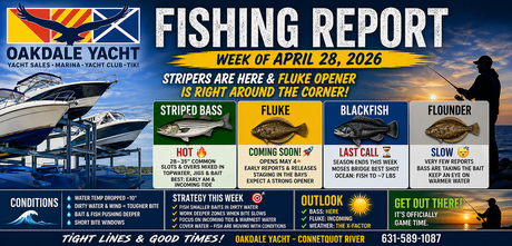 Oakdale Yacht Fishing Report - Great South Bay & Fire Island – Week of April 28, 2026